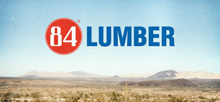 84 Lumber Launches Campaign to Honor Nation’s 250th Anniversary