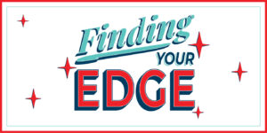 Finding Your Edge