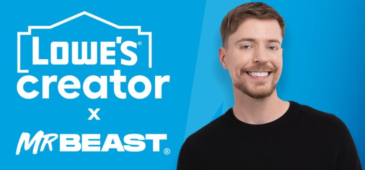 Lowe’s Announces Creator Network, MrBeast Partnership