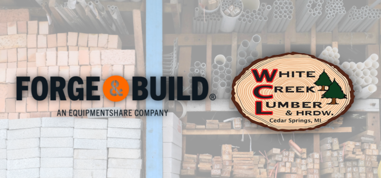 Forge & Build Acquires White Creek Lumber & Hardware